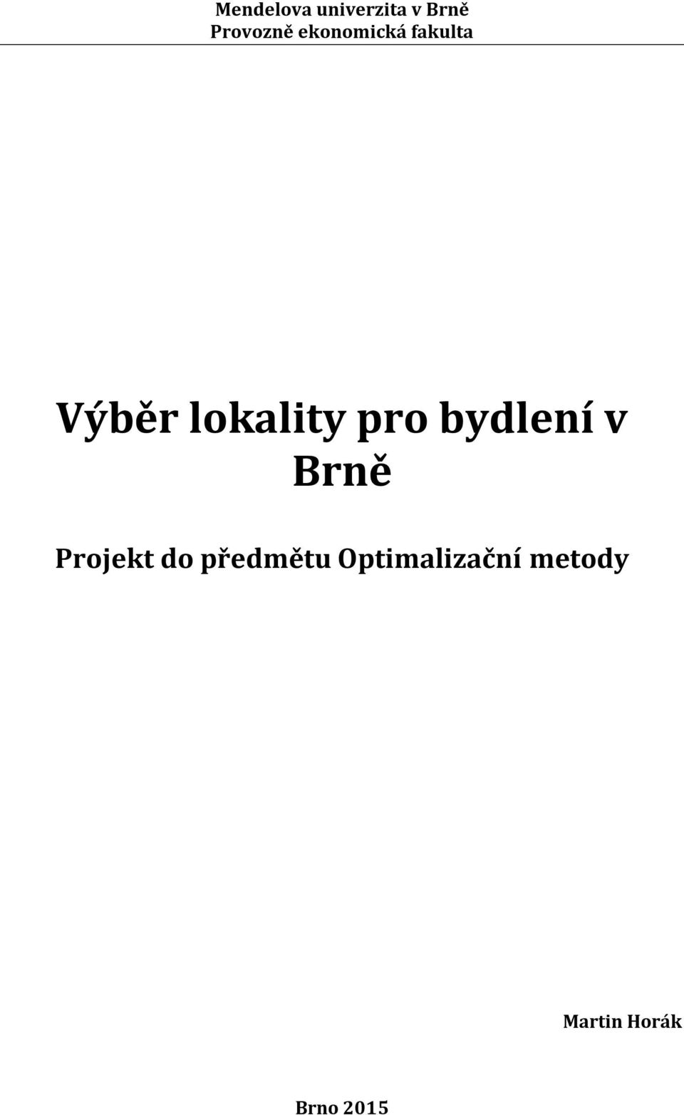 bydlení v Brně Projekt do předmětu