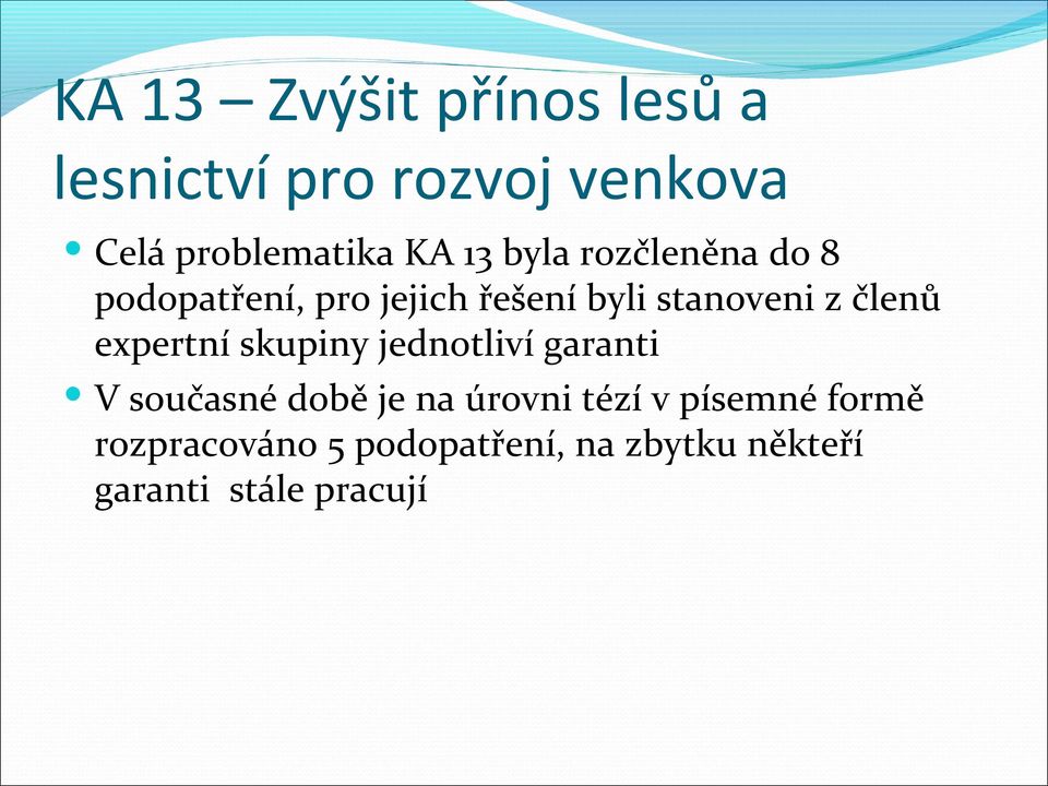 členů expertní skupiny jednotliví garanti V současné době je na úrovni tézí