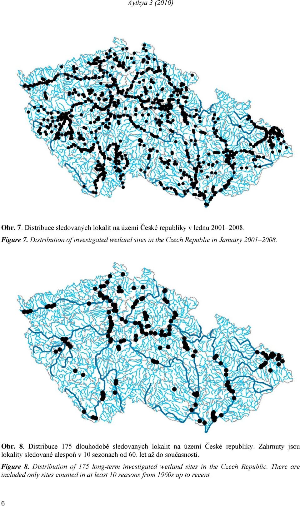 Distribuce 175 dlouhodobě sledovaných lokalit na území České republiky.