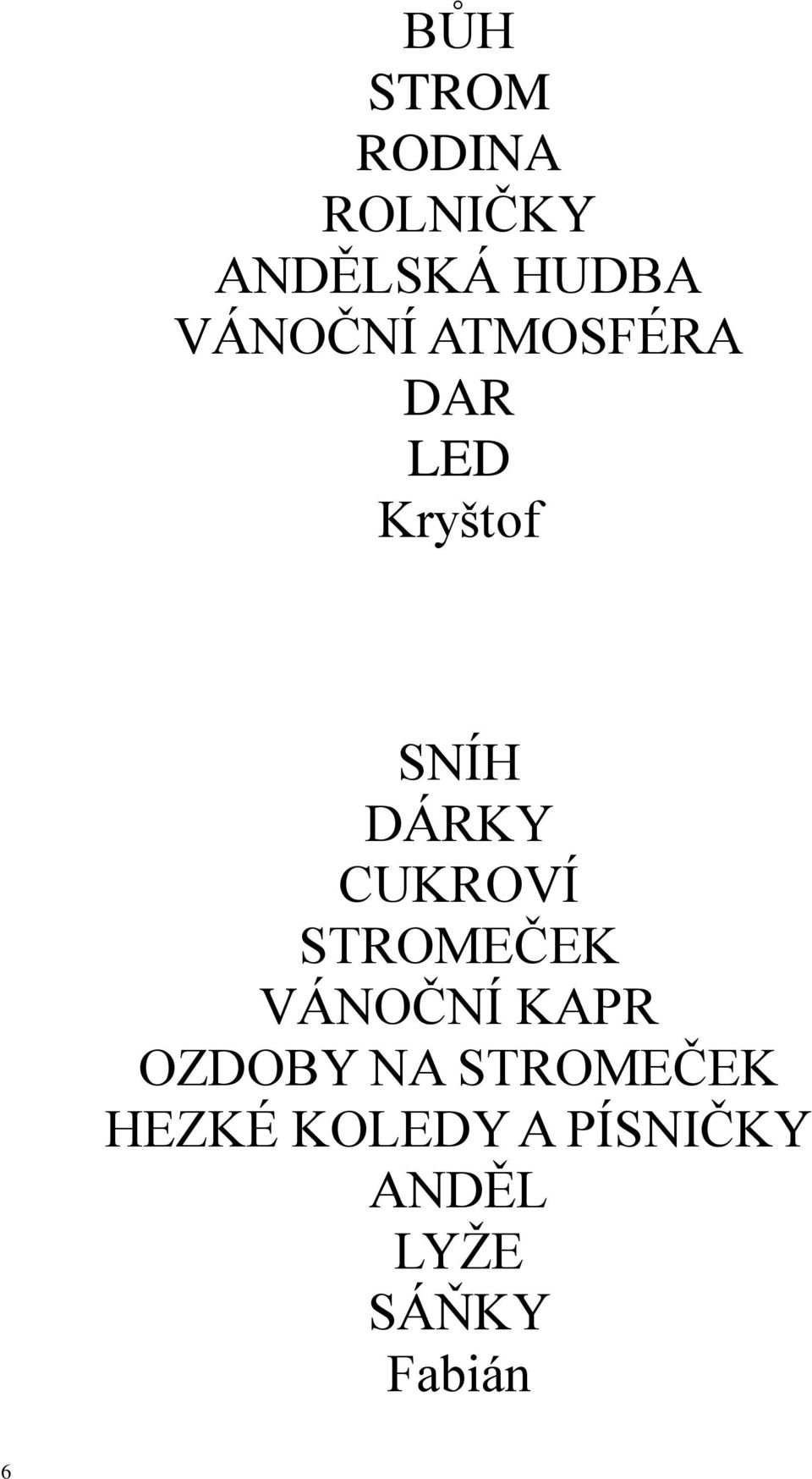 CUKROVÍ STROMEČEK VÁNOČNÍ KAPR OZDOBY NA