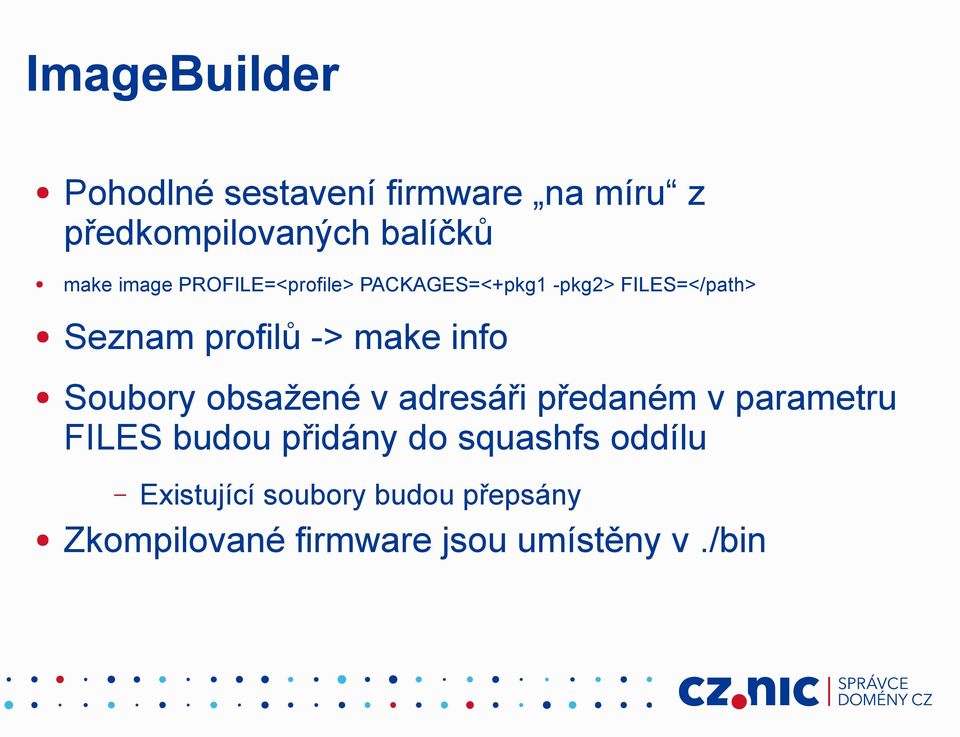 info Soubory obsažené v adresáři předaném v parametru FILES budou přidány do