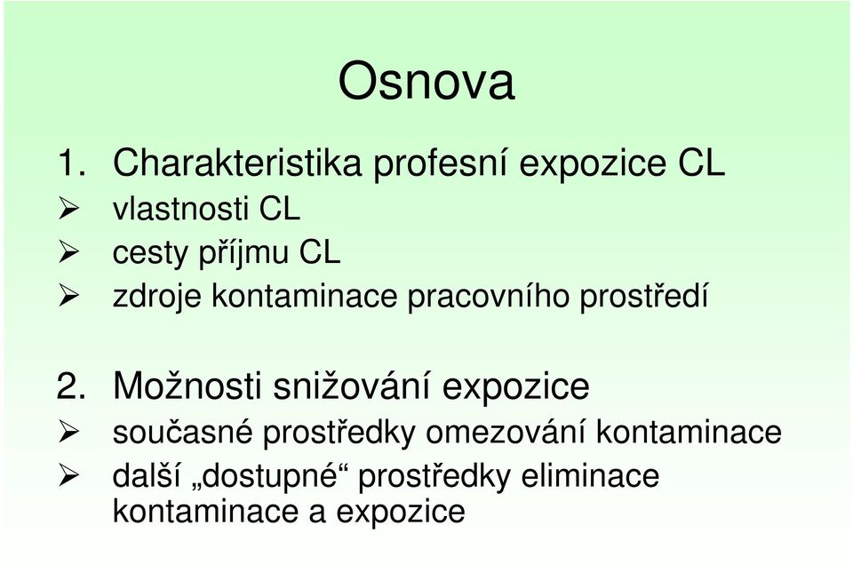 příjmu CL zdroje kontaminace pracovního prostředí 2.