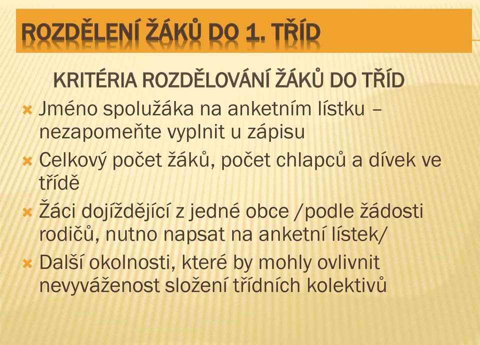 nezapomeňte vyplnit u zápisu Celkový počet žáků, počet chlapců a dívek ve třídě Žáci