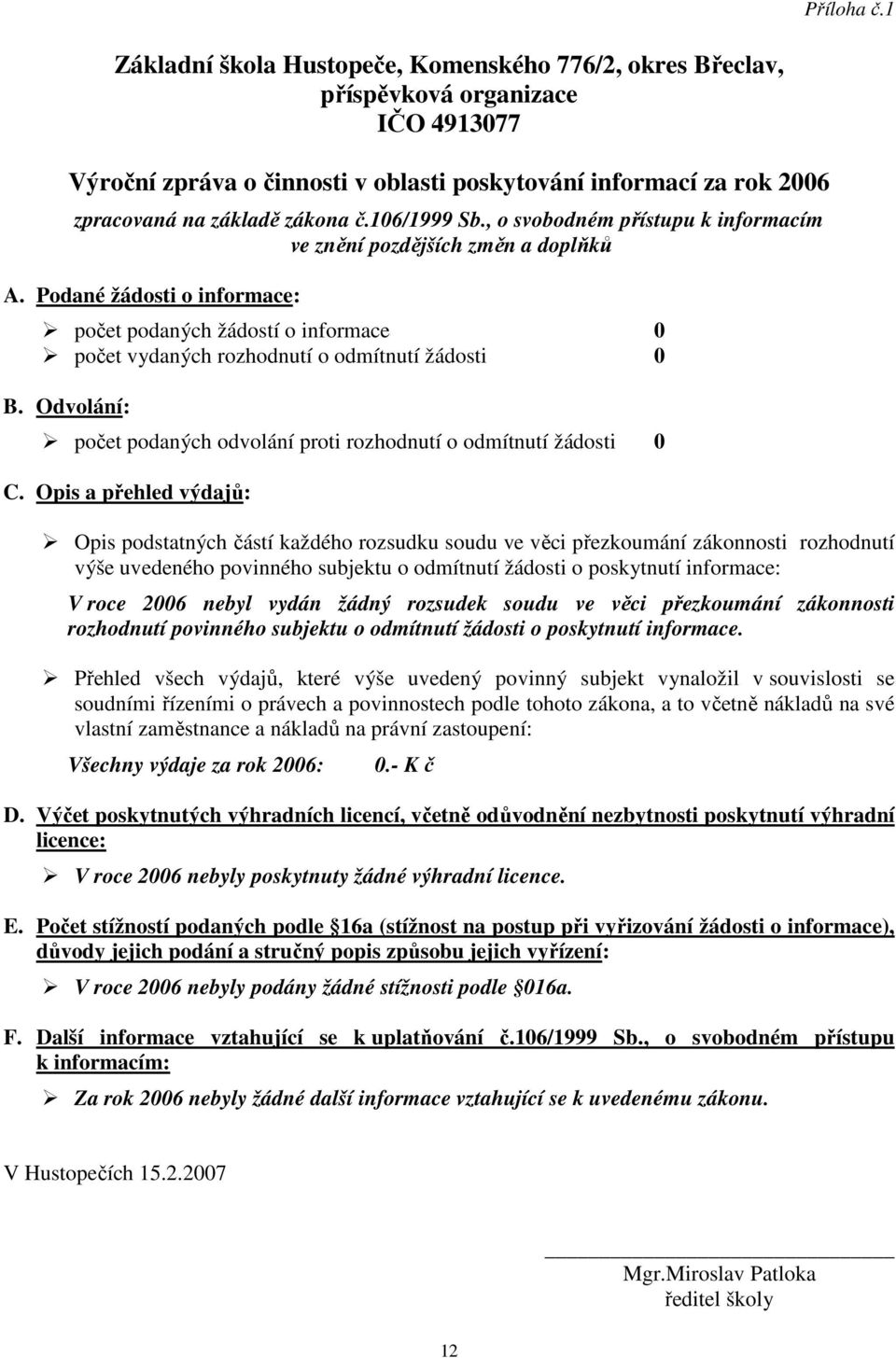 106/1999 Sb., o svobodném přístupu k informacím ve znění pozdějších změn a doplňků A.