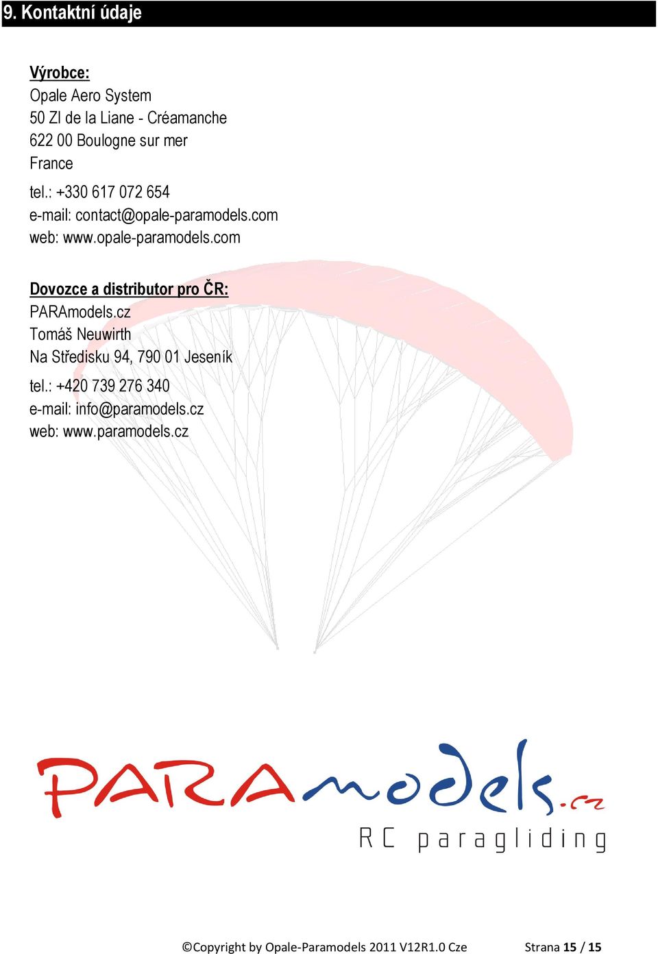 com web: www.opale-paramodels.com Dovozce a distributor pro ČR: PARAmodels.
