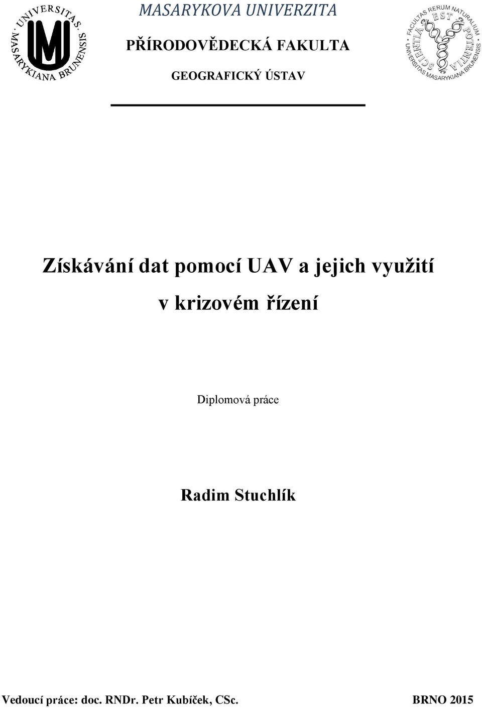 využití v krizovém řízení Diplomová práce Radim