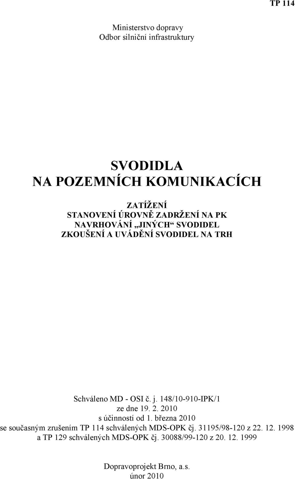 148/10-910-IPK/1 ze dne 19. 2. 2010 s účinností od 1.