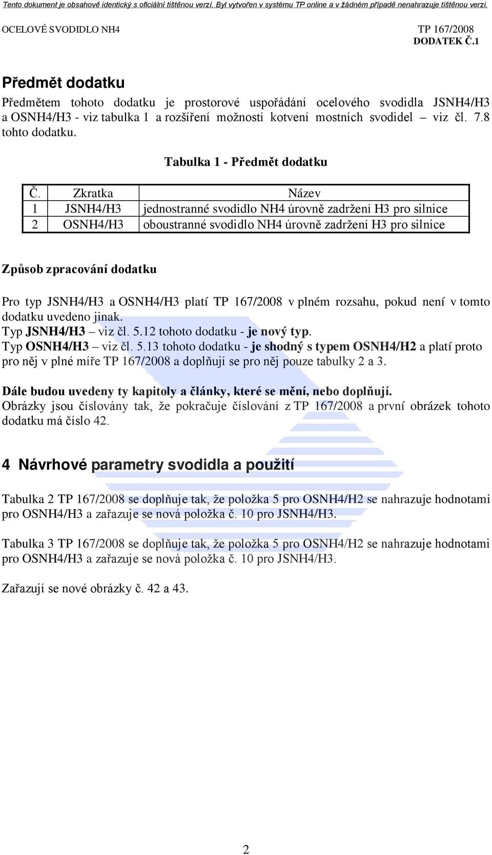 Tabulka 1 - Předmět dodatku Č.