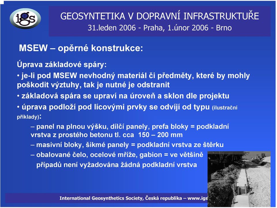 příklady): panel na plnou výšku, dílčí panely, prefa bloky = podkladní vrstva z prostého betonu tl.