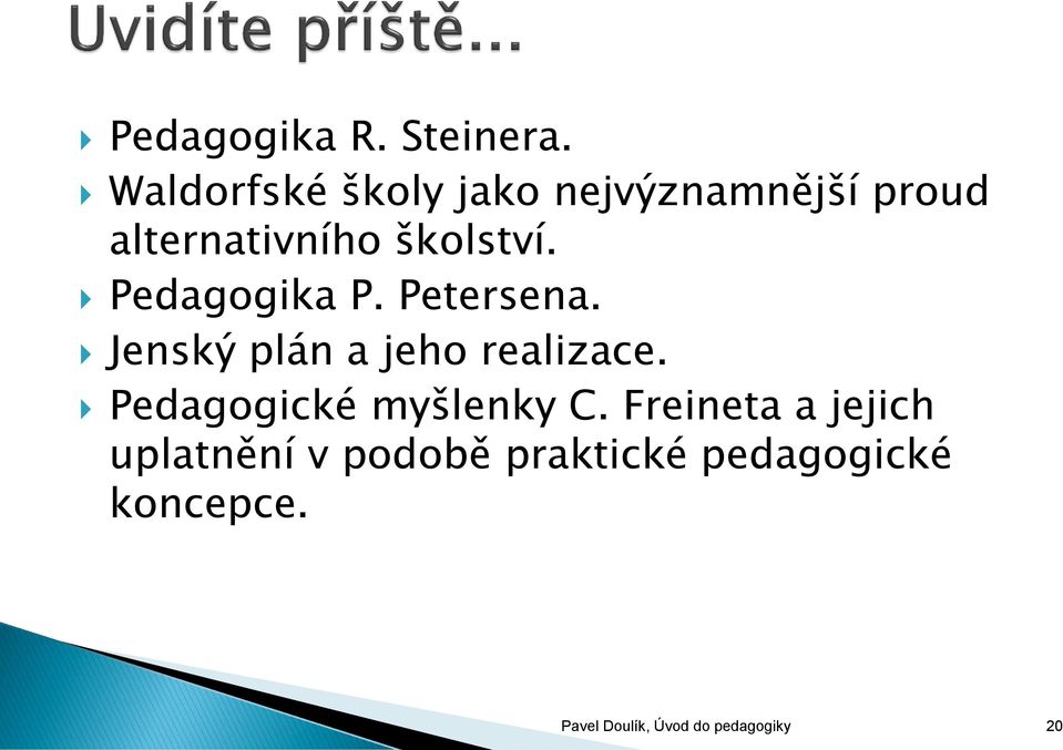 Pedagogika P. Petersena. Jenský plán a jeho realizace.