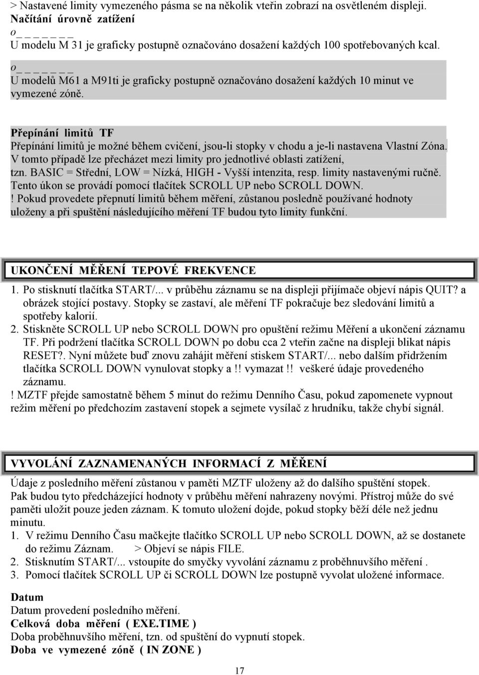 o _ U modelů M61 a M91ti je graficky postupně označováno dosažení každých 10 minut ve vymezené zóně.