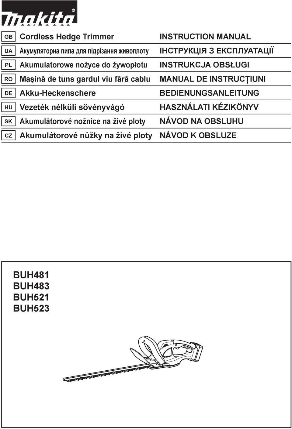 BEDIENUNGSANLEITUNG HU Vezeték nélküli sövényvágó HASZNÁLATI KÉZIKÖNYV SK Akumulátorové nožnice