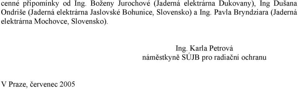 (Jaderná elektrárna Jaslovské Bohunice, Slovensko) a Ing.