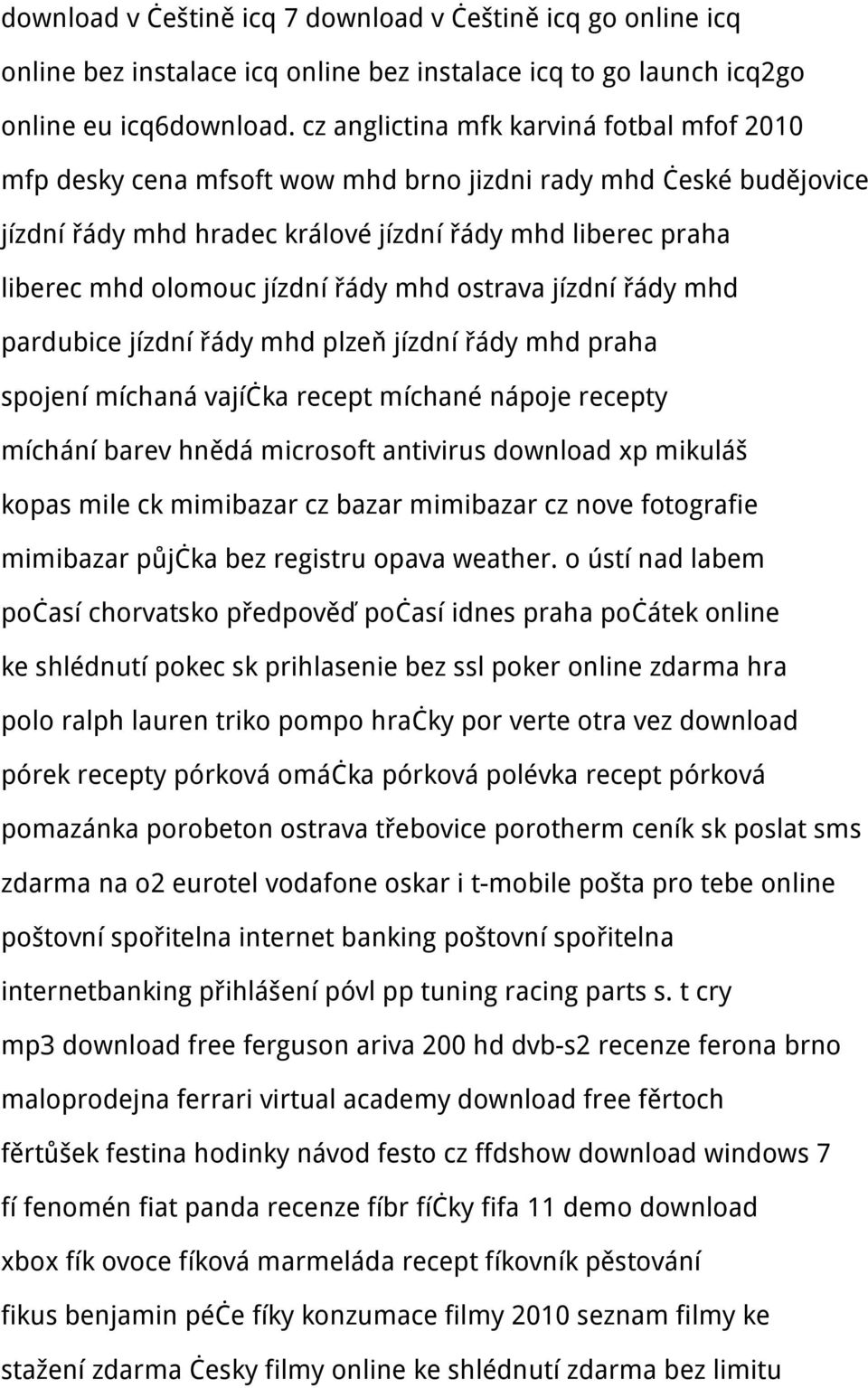 řády mhd ostrava jízdní řády mhd pardubice jízdní řády mhd plzeň jízdní řády mhd praha spojení míchaná vajíčka recept míchané nápoje recepty míchání barev hnědá microsoft antivirus download xp