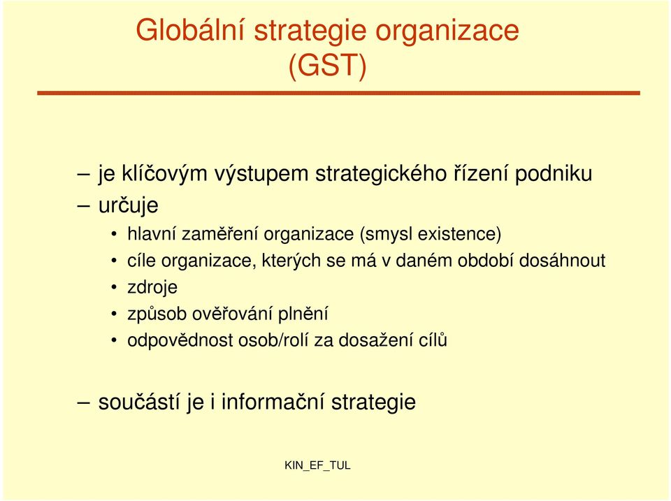 organizace, kterých se má v daném období dosáhnout zdroje způsob ověřování