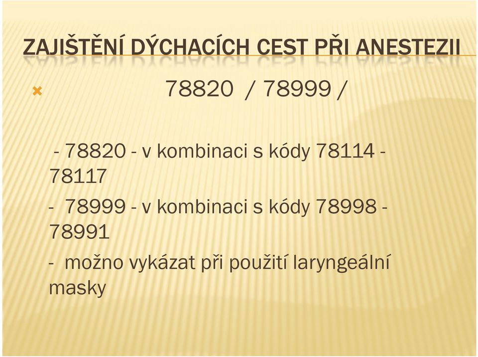 78114-78117 - 78999 - v kombinaci s kódy