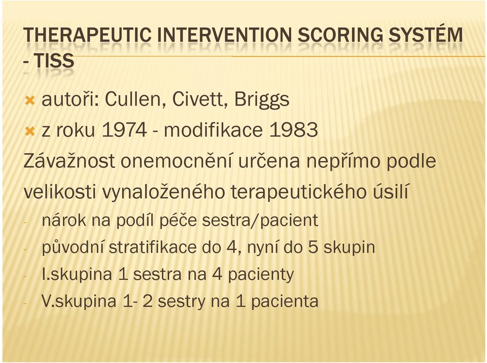 vynaloženého terapeutického úsilí - nárok na podíl péče sestra/pacient - původní