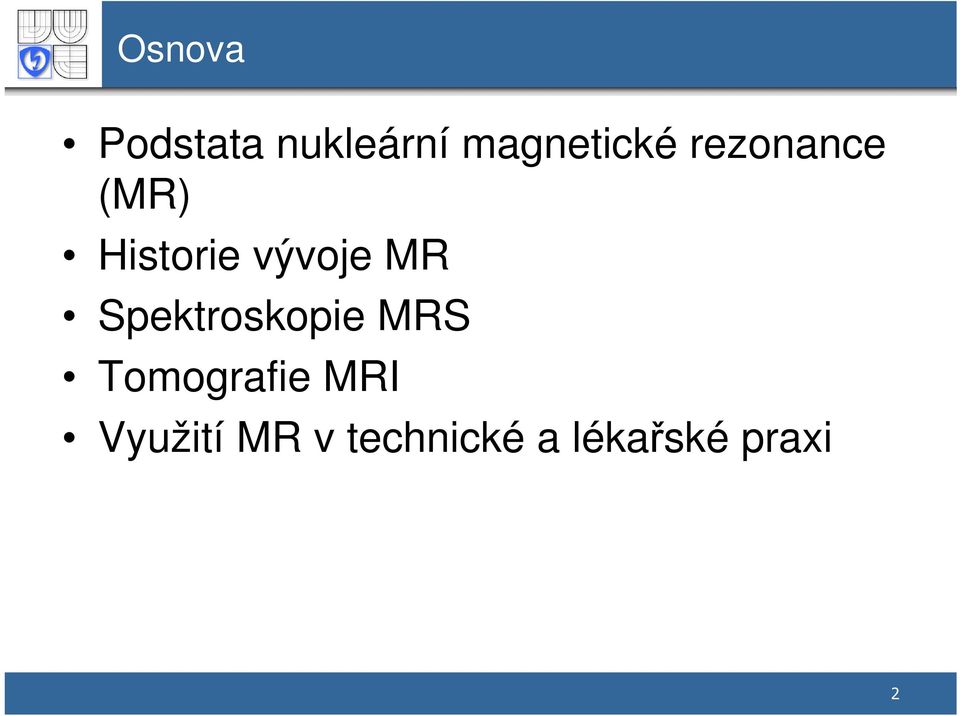 Spektroskopie MRS Tomografie MRI