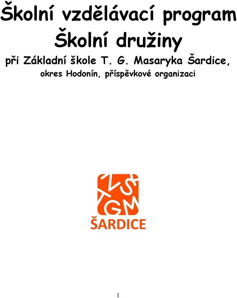 škole T. G.