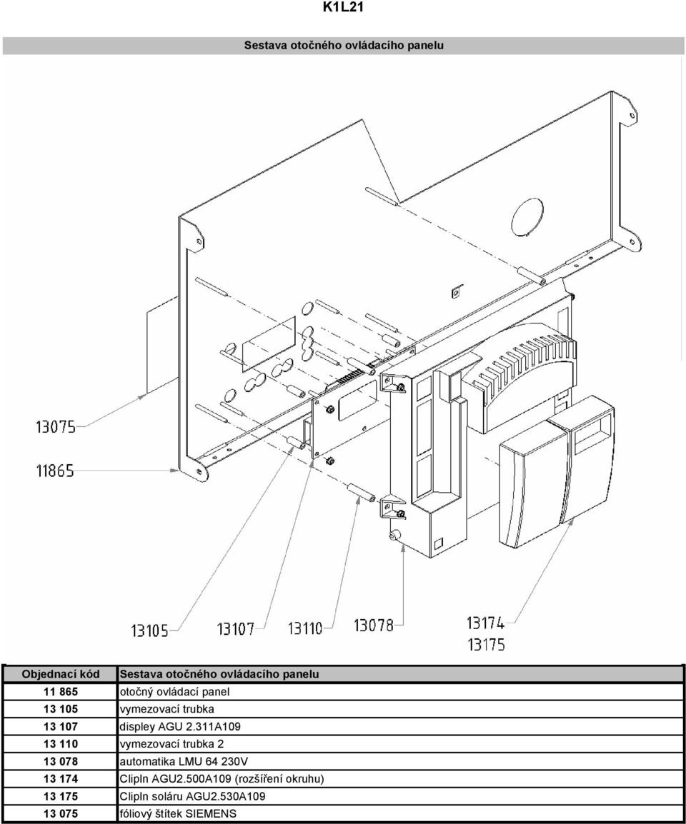 311A109 13 110 vymezovací trubka 2 13 078 automatika LMU 64 230V 13 174 ClipIn AGU2.