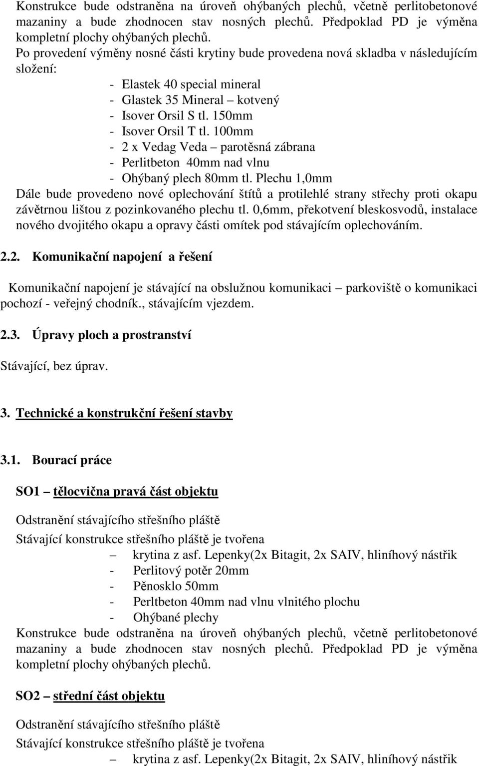 100mm - 2 x Vedag Veda parotěsná zábrana - Perlitbeton 40mm nad vlnu - Ohýbaný plech 80mm tl.