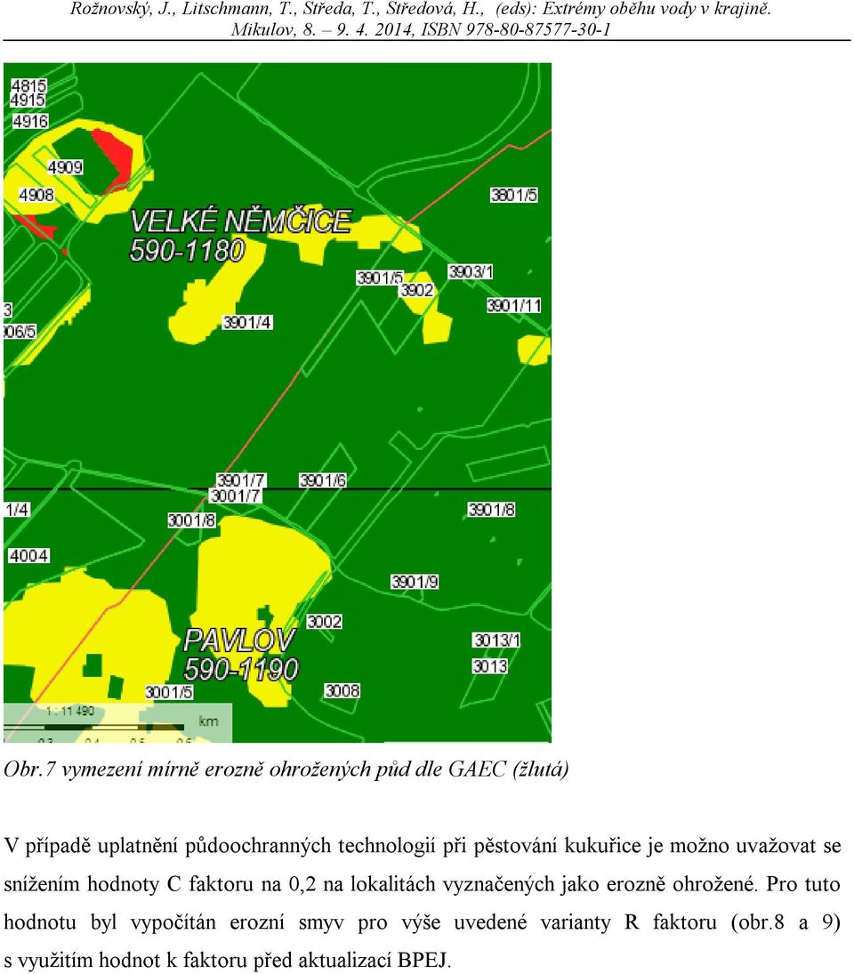 faktoru na 0,2 na lokalitách vyznačených jako erozně ohrožené.