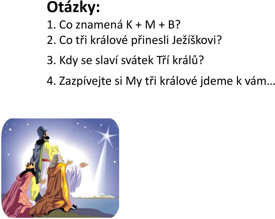 Kdy se slaví svátek Tří králů? 4.