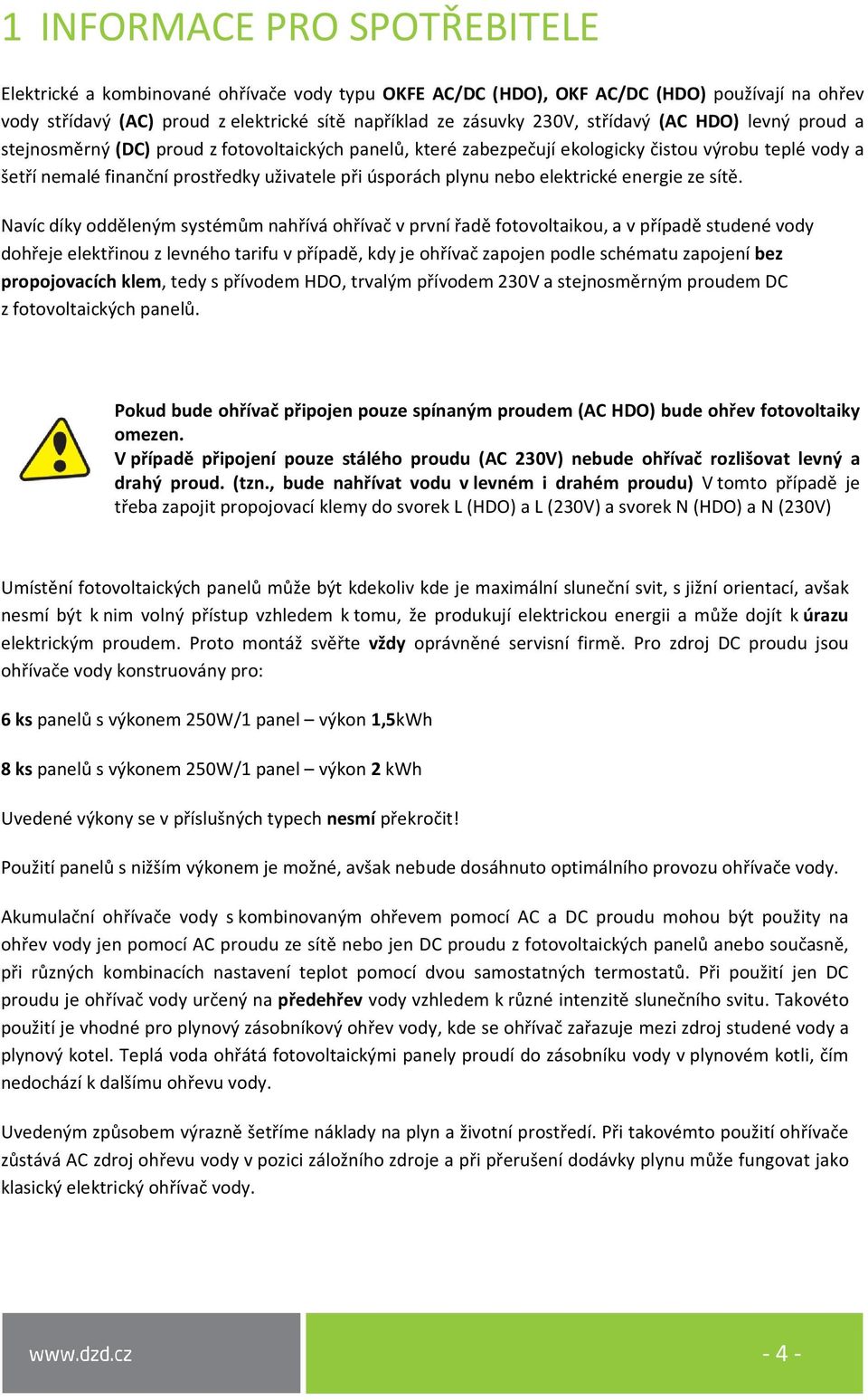 nebo elektrické energie ze sítě.