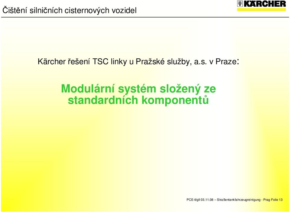 é služby, a.s. v Praze: Modulární systém složený ze