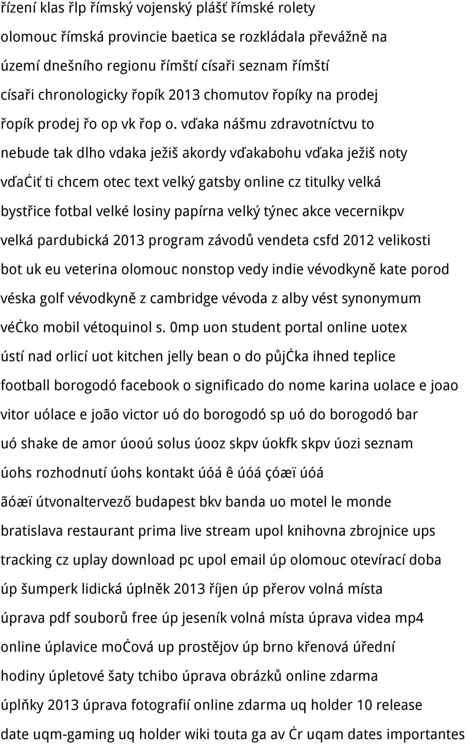 vďaka nášmu zdravotníctvu to nebude tak dlho vdaka ježiš akordy vďakabohu vďaka ježiš noty vďačiť ti chcem otec text velký gatsby online cz titulky velká bystřice fotbal velké losiny papírna velký
