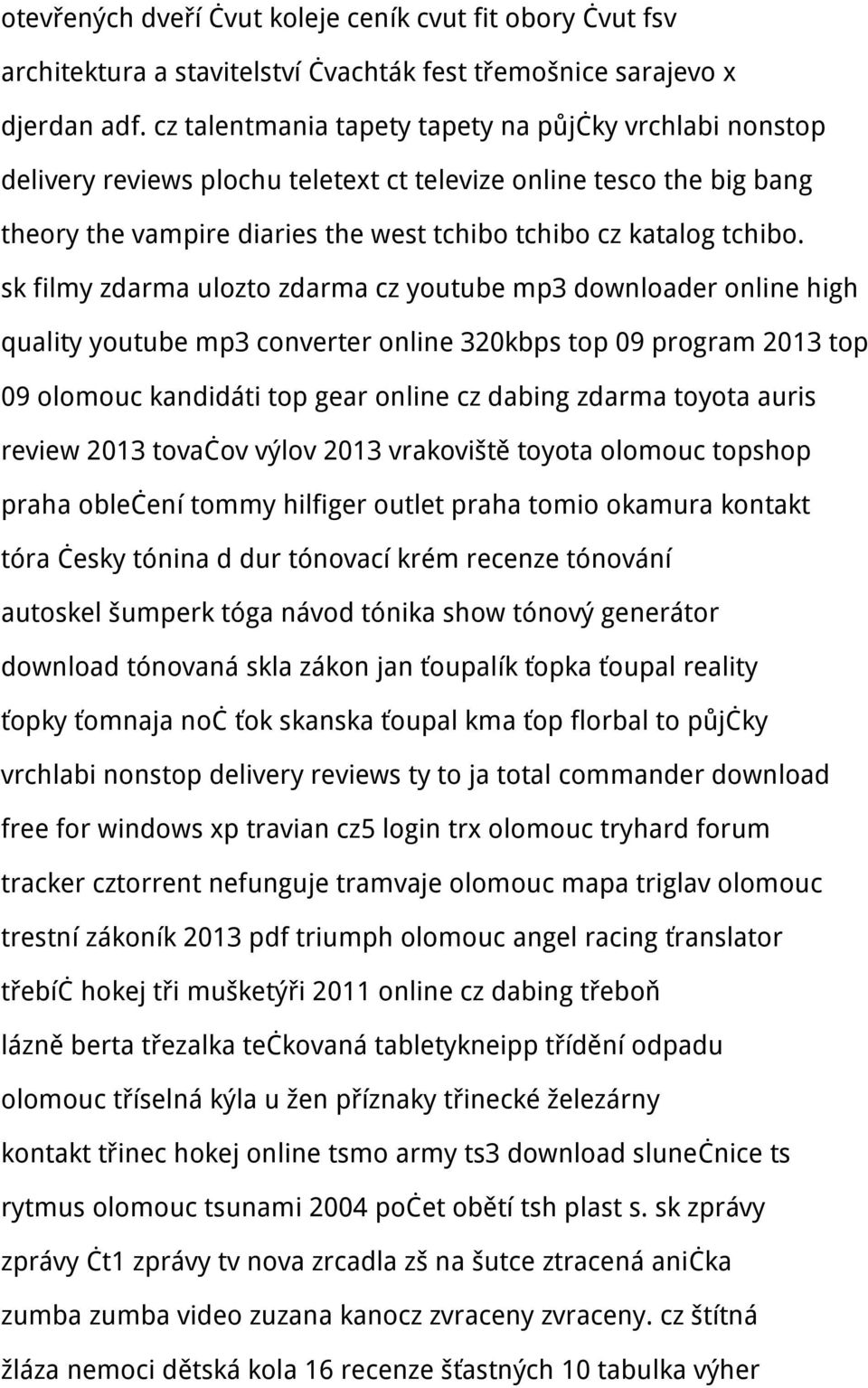 sk filmy zdarma ulozto zdarma cz youtube mp3 downloader online high quality youtube mp3 converter online 320kbps top 09 program 2013 top 09 olomouc kandidáti top gear online cz dabing zdarma toyota