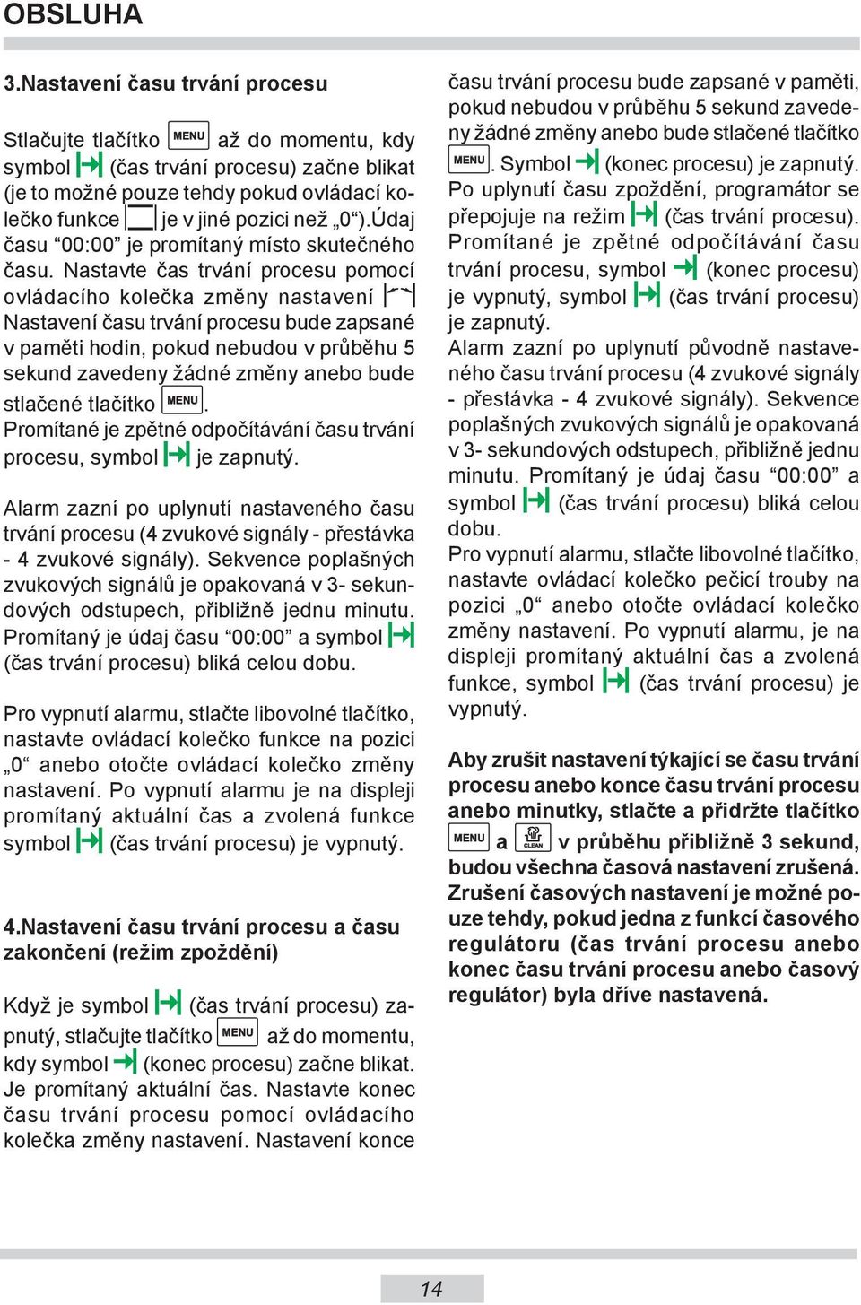 Údaj času 00:00 je promítaný místo skutečného času.