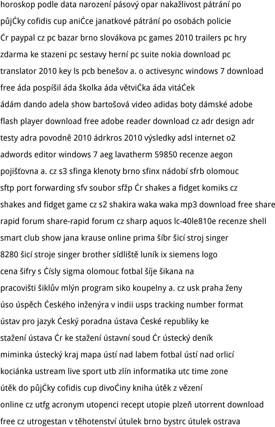 o activesync windows 7 download free áda pospíšil áda školka áda větvička áda vitáček ádám dando adela show bartošová video adidas boty dámské adobe flash player download free adobe reader download