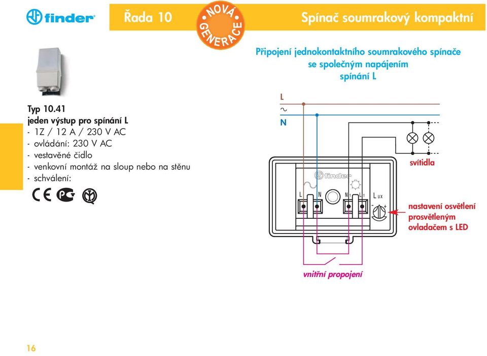 41 jeden výstup pro spínání - 1Z / 12 A / 230 V AC - ovládání: 230 V AC -