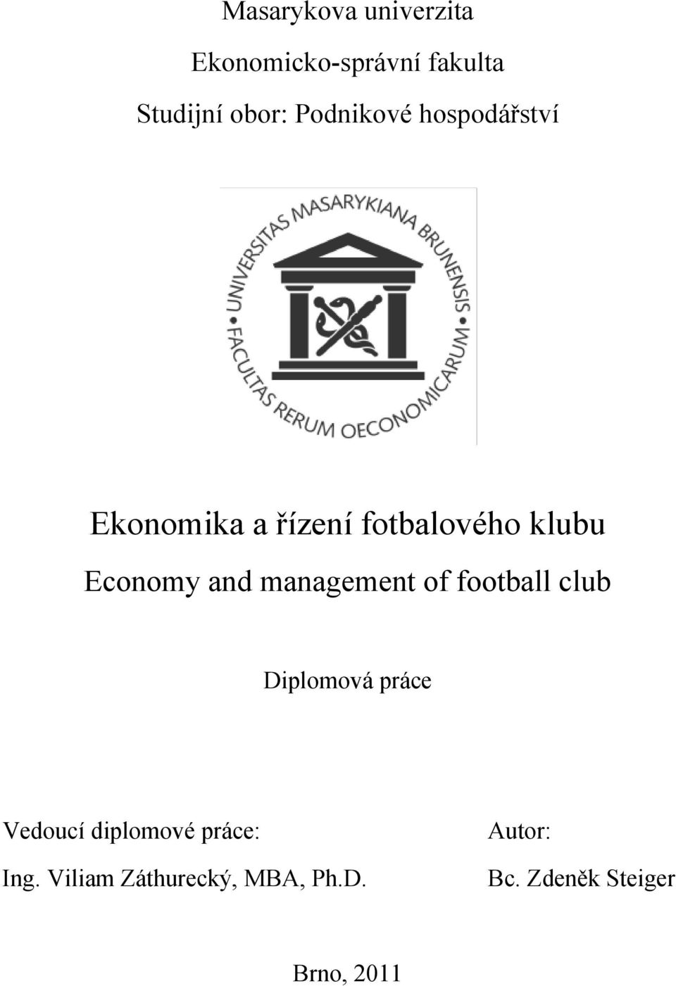 and management of football club Diplomová práce Vedoucí diplomové