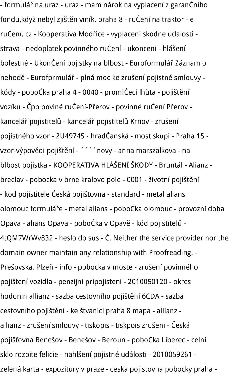 plná moc ke zrušení pojistné smlouvy - kódy - pobočka praha 4-0040 - promlčecí lhůta - pojištění vozíku - Čpp poviné ručení-přerov - povinné ručení Přerov - kancelář pojistitelů - kancelář