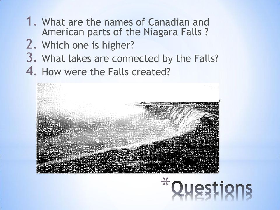 Canadian part is called the Horseshoe Fall, American the American Falls 2.