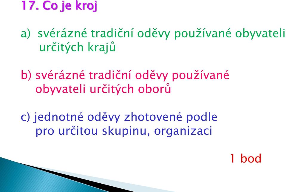 tradiční oděvy používané obyvateli určitých oborů