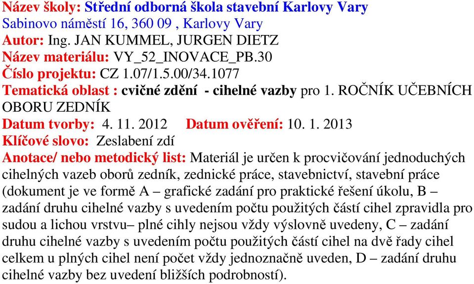 ROČNÍK UČEBNÍCH OBORU ZEDNÍK Datum tvorby: 4. 11