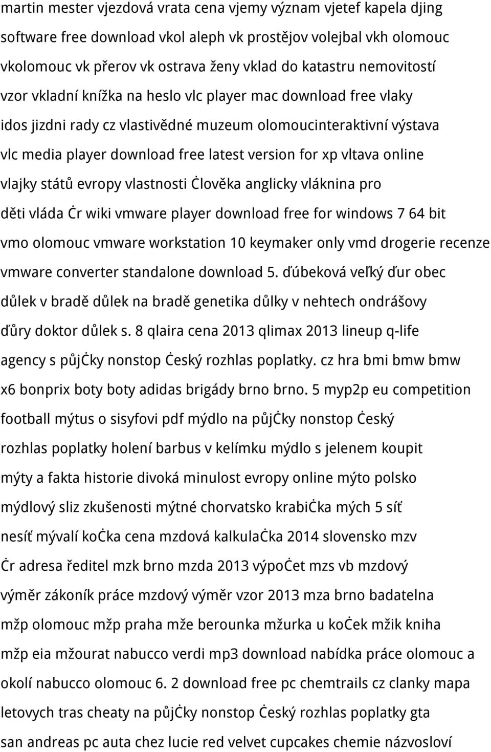 vltava online vlajky států evropy vlastnosti člověka anglicky vláknina pro děti vláda čr wiki vmware player download free for windows 7 64 bit vmo olomouc vmware workstation 10 keymaker only vmd