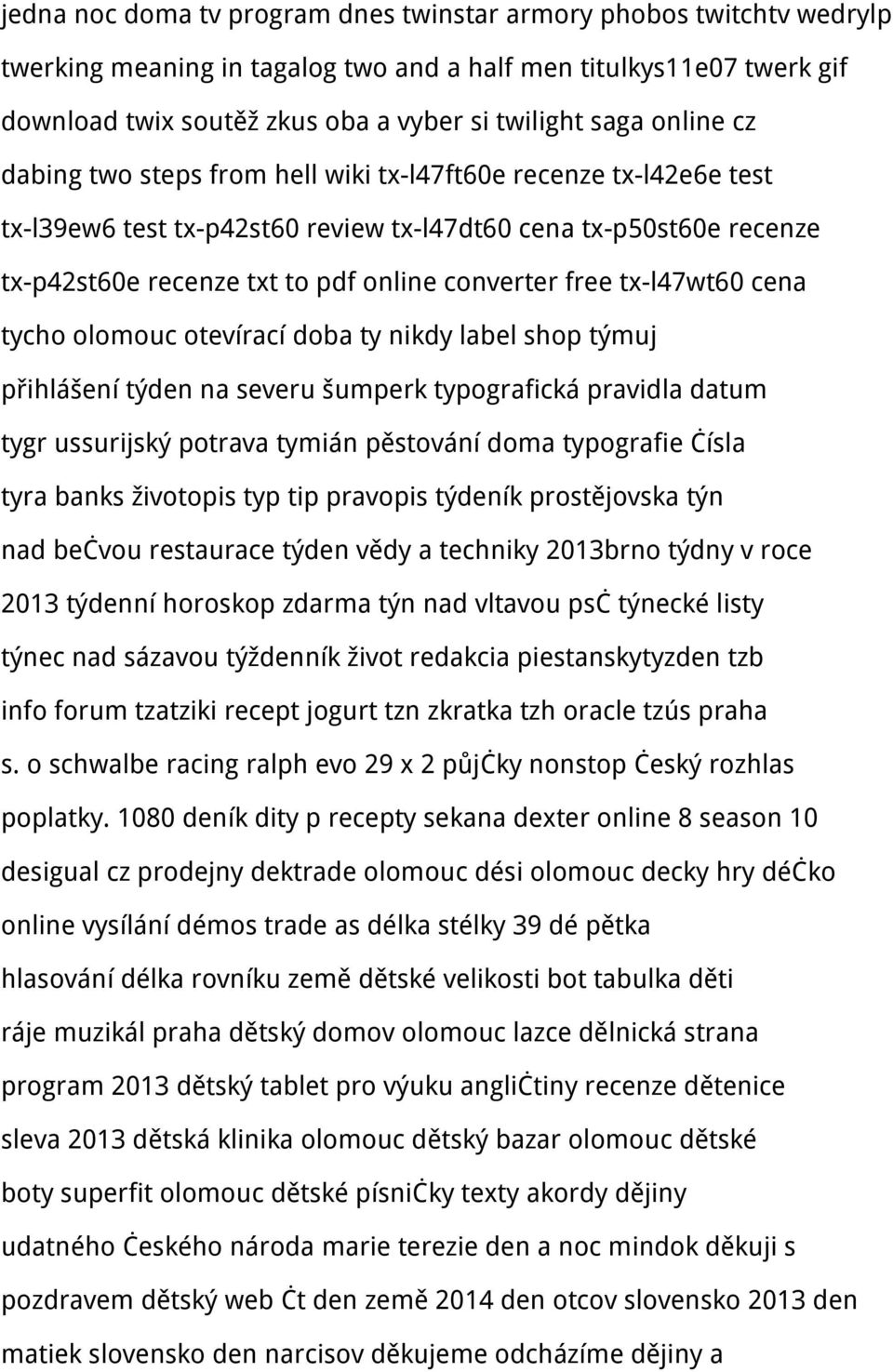 tx-l47wt60 cena tycho olomouc otevírací doba ty nikdy label shop týmuj přihlášení týden na severu šumperk typografická pravidla datum tygr ussurijský potrava tymián pěstování doma typografie čísla