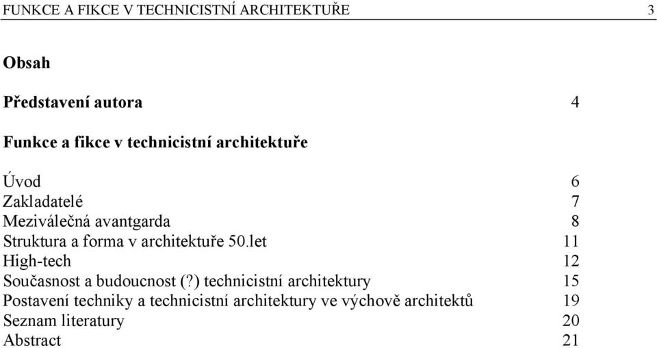 architektuře 50.let 11 High-tech 12 Současnost a budoucnost (?