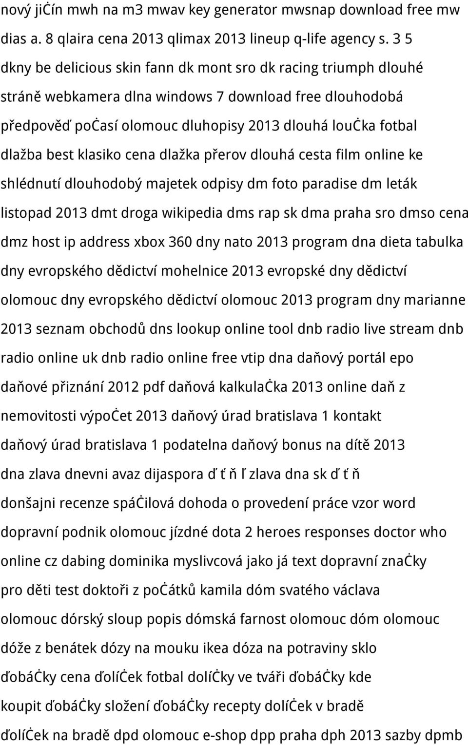 klasiko cena dlažka přerov dlouhá cesta film online ke shlédnutí dlouhodobý majetek odpisy dm foto paradise dm leták listopad 2013 dmt droga wikipedia dms rap sk dma praha sro dmso cena dmz host ip