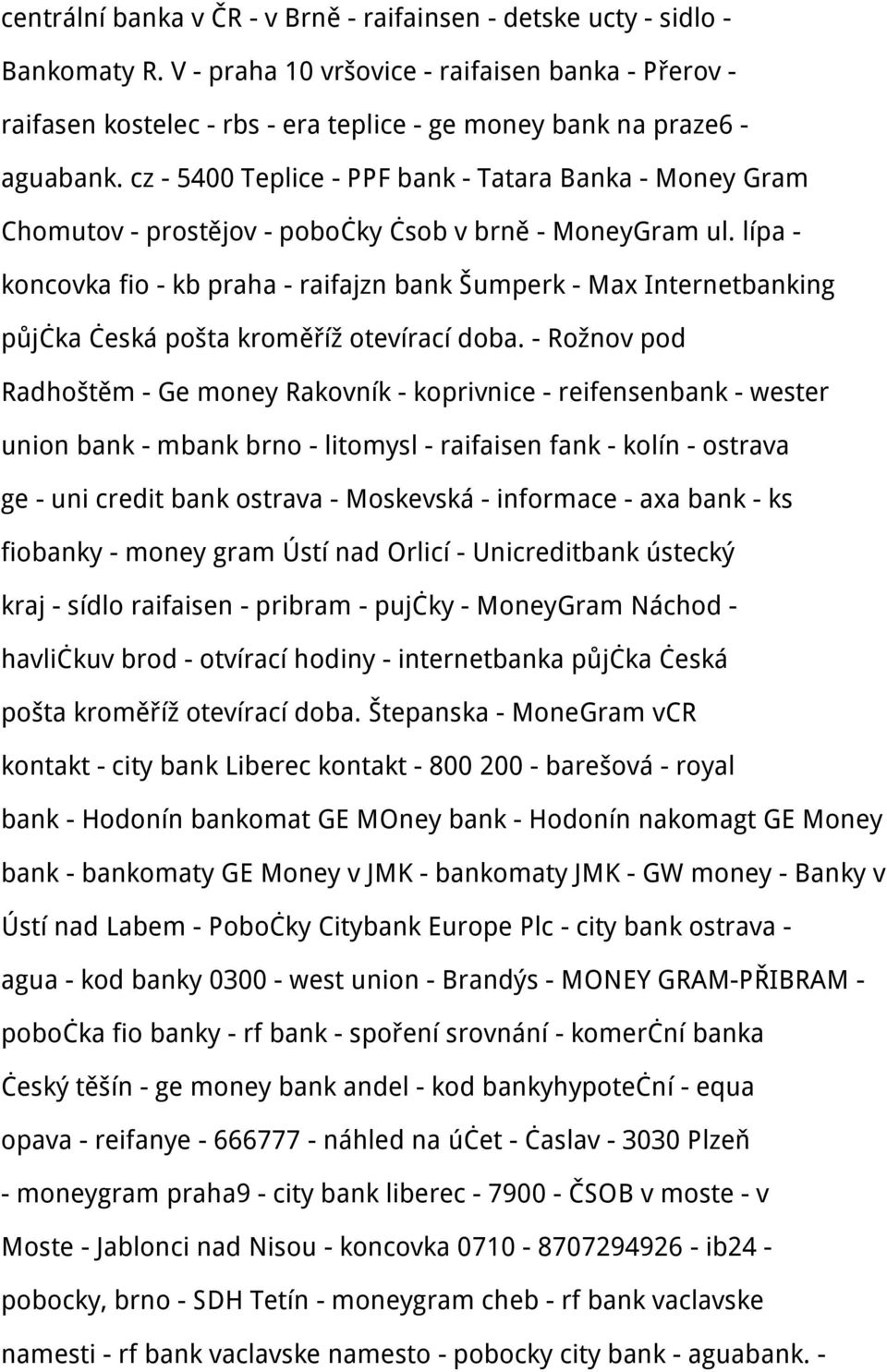 cz - 5400 Teplice - PPF bank - Tatara Banka - Money Gram Chomutov - prostějov - pobočky čsob v brně - MoneyGram ul.