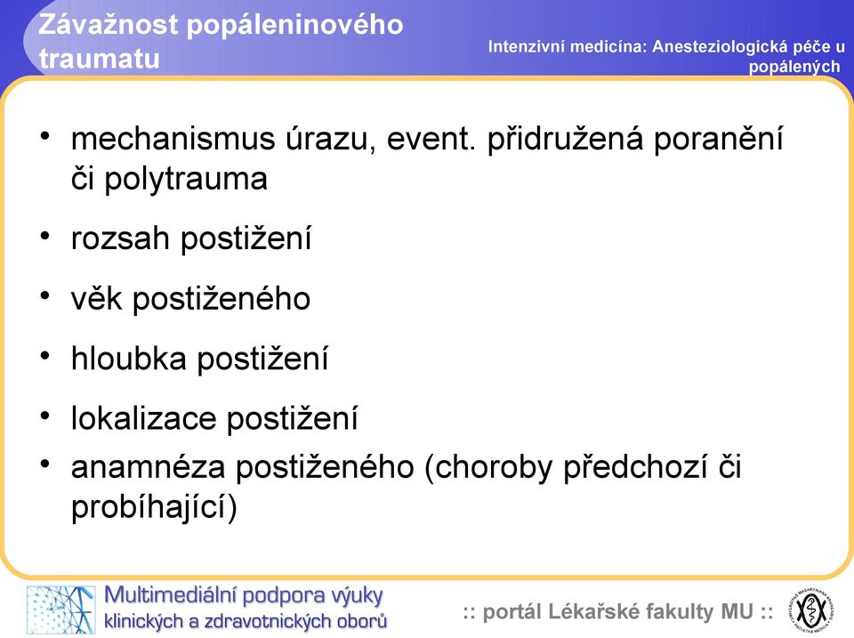 přidružená poranění či polytrauma rozsah postižení věk