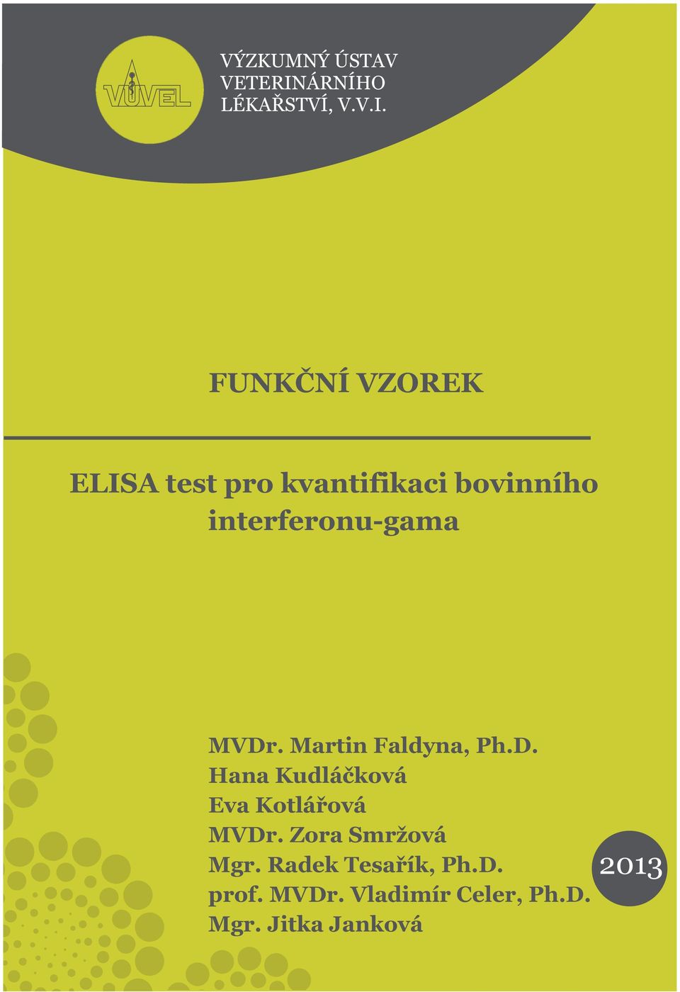 FUNKČNÍ VZOREK ELISA test pro kvantifikaci bovinního interferonu-gama