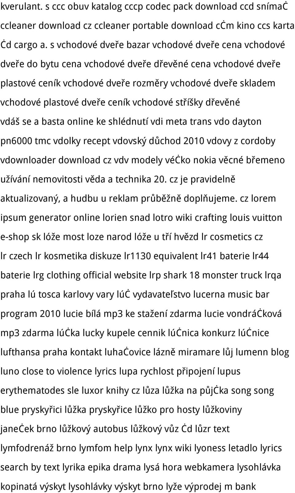 ceník vchodové stříšky dřevěné vdáš se a basta online ke shlédnutí vdi meta trans vdo dayton pn6000 tmc vdolky recept vdovský důchod 2010 vdovy z cordoby vdownloader download cz vdv modely véčko