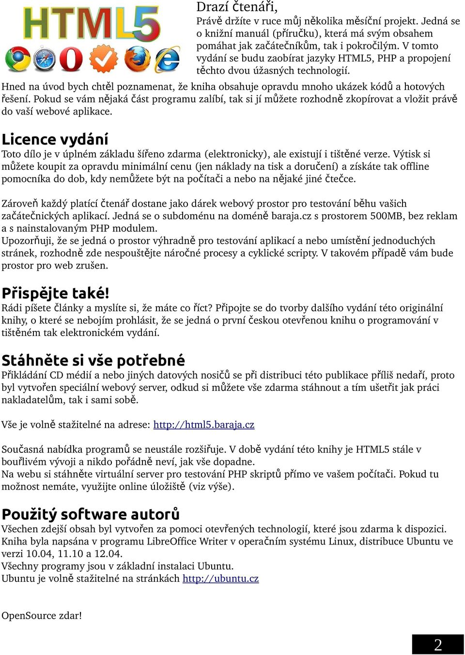 Pokud se vám nějaká část programu zalíbí, tak si jí můžete rozhodn ě zkopírovat a vložit právě do vaší webové aplikace.