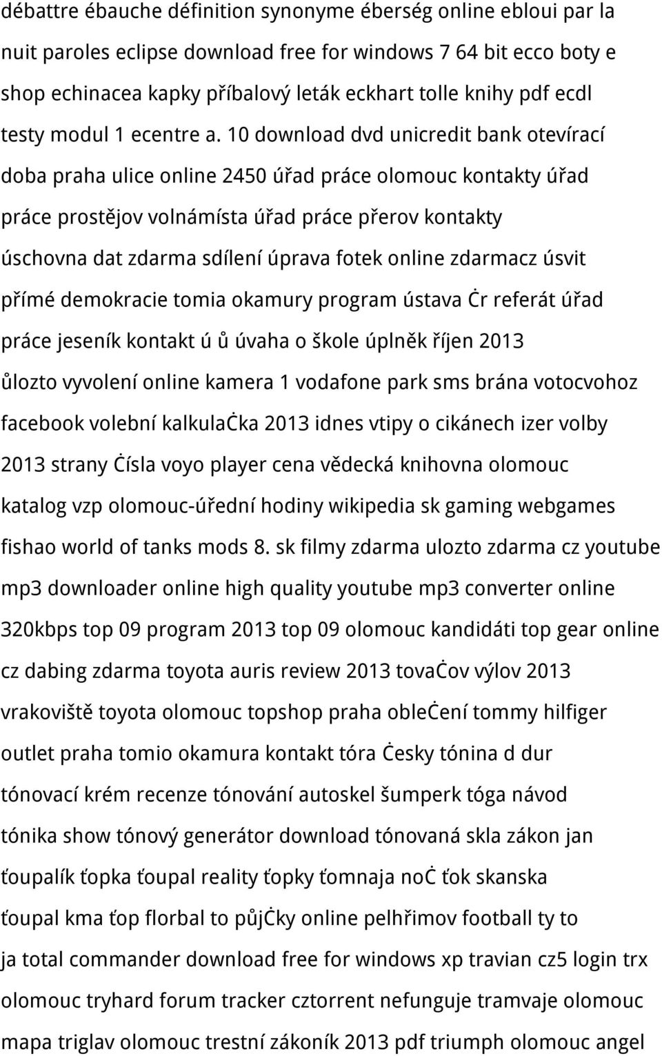 10 download dvd unicredit bank otevírací doba praha ulice online 2450 úřad práce olomouc kontakty úřad práce prostějov volnámísta úřad práce přerov kontakty úschovna dat zdarma sdílení úprava fotek