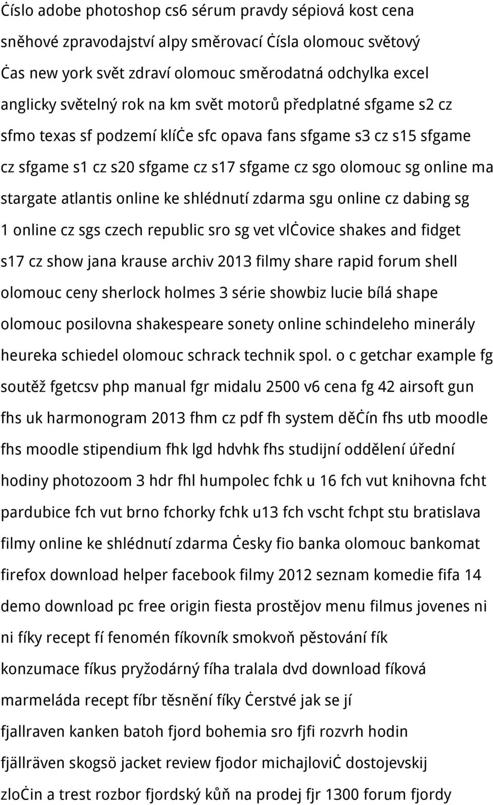 ke shlédnutí zdarma sgu online cz dabing sg 1 online cz sgs czech republic sro sg vet vlčovice shakes and fidget s17 cz show jana krause archiv 2013 filmy share rapid forum shell olomouc ceny